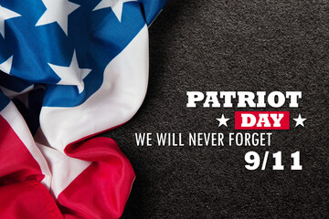 Patriot Day We Will Never Forget inscription inscription with USA flag on black textured background. Patriot Day.