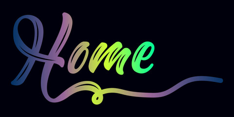 gradient color, HOME text. Vector welcome home word. Typography cozy design for print to poster, banner, welcome doormat, card for your sweet home. Calligraphic quote Vector illustration