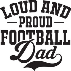 Loud and Proud Football Dad