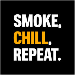 weed and marihuana hustle text design smoke chill repeat 