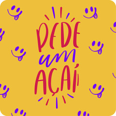 Pede um açaí. Order an açai in brazilian portuguese. Modern hand Lettering. vector.