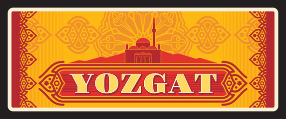 Yozgat Turkey province turkish retro travel plate, vintage plaque. Vector map, Capanoglu Camii mosque sticker and old tin sign with arabesque pattern, Turkish travel design, tourist destination