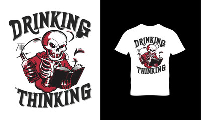 Drinking thinking t shirt design