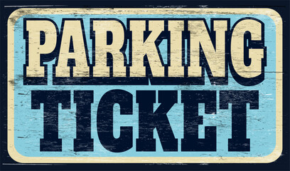 Aged retro parking ticket sign on wood