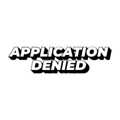 3D Application denied text poster