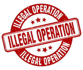 ILLEGAL OPERATION