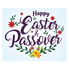 Happy Easter and Passover. Hand lettering text with eggs, flowers and leaves. flat vector modern illustration