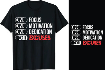 Focus Motivation Dedication Off Excuses Essential T-Shirt, Typography T-Shirt design, motivational typography t shirt design, inspirational quotes t-shirt design