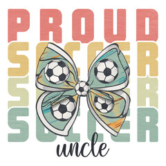 Proud soccer uncle Retro Coquette Bow, soccer family designs