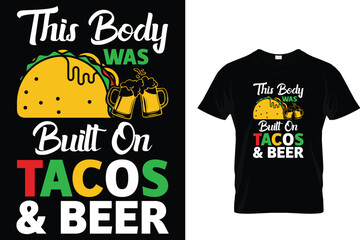 This body was built on tacos & beer - Tacos T-shirt Design 