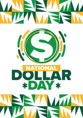 National Dollar Day in United States. Holiday, celebrated annually in August 8. Design with dollar sign. Anniversary date. Patriotic element. Poster, greeting card, banner and background. Vector