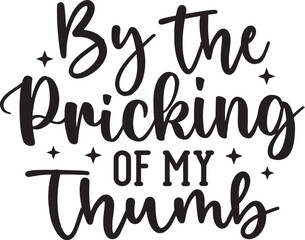 By the Pricking of My Thumb