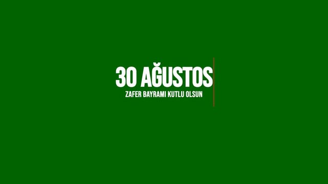 Happy August 30 Victory Day Text on Green Screen Translate: 30 Ağustos Zafer Bayramı Kutlu Olsun