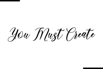 You Must Create Text Typography Saying on White Background
