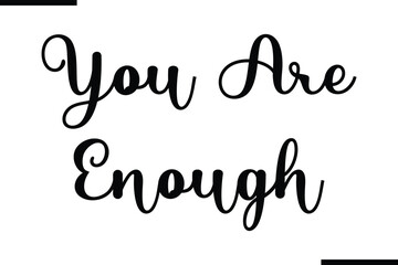 You Are Enough Text Typography Saying on White Background