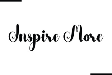 Stylish Typography Text Saying Inspire More