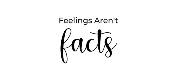 Feelings aren't facts handwritten slogan on white background. Brush calligraphy banner. Illustration quote for banner, card or t-shirt print design. Message inspiration.
