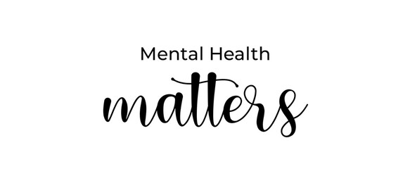 Mental health matters handwritten slogan on white background. Brush calligraphy banner. Illustration quote for banner, card or t-shirt print design. Message inspiration.
