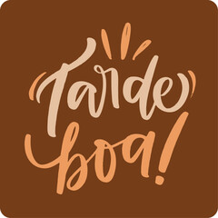tarde boa. Good afternoon in brazilian portuguese. Modern hand Lettering. vector.