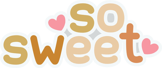 so sweet