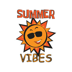 Funny sun cartoon in sunglasses with a quote summer vibes. Vector illustration for tshirt, website, clip art, poster and print on demand merchandise.