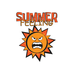 Funny angry sun cartoon with a quote summer feeling. Vector illustration for tshirt, website, clip art, poster and print on demand merchandise.