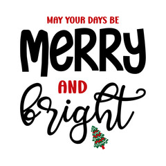 May Your Days Be Merry and Bright SVG
