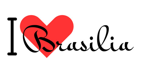 I love Brasilia, city of Brazil. Hand drawn letters with red heart. Vector illustration lettering, modern design