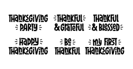 Happy Thanksgiving Day Quotes Set. Thankful, Grateful, Blessed, Be Thankful, My First Thanksgiving Party Phrases.