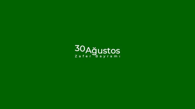 Happy August 30 Victory Day Text on Green Screen Translate: 30 Ağustos Zafer Bayramı Kutlu Olsun
