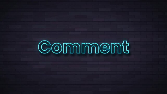 comment Neon text. 4K motion animation.