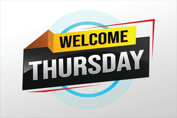 welcome thursday word text concept icon logo sign symbol vector note 3d style for use landing page, template, ui, web, mobile app, poster, banner, flyer, backdrop, gift card, coupon


