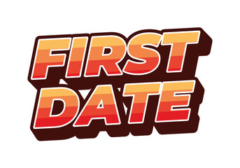 First date. Text effect in 3D style with modern colors