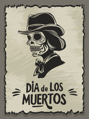 Retro textured Day of the Dead poster with hand drawn la Calavera Catrina - Mexican skeletal woman wearing a hat on an old vintage ripped paper with hand lettering text for Dia de los Muertos event