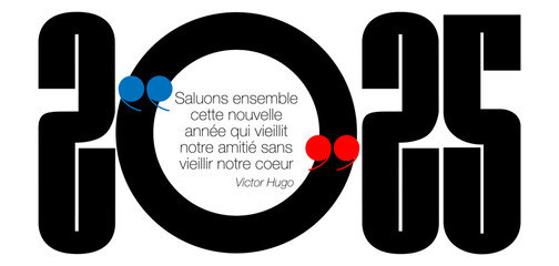2025 - Carte de vœux poétique avec une typographie graphique et une citation en français du célèbre écrivain « Victor Hugo ». 