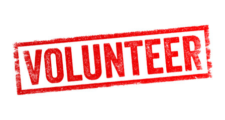 Volunteer - a person who offers their time, effort, or services willingly and without being paid, text concept stamp
