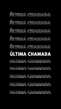 V&iacute;deo com a express&atilde;o "ultima chamada" em branco com efeito de glitch e contorno branco.