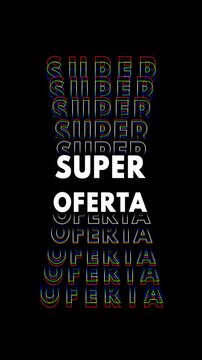 Anima&ccedil;&atilde;o vertical com as palavras "super oferta" em branco com contorno branco sobre fundo preto, repetidas e multiplicadas verticalmente com efeito glitch.