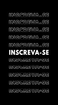 V&iacute;deo vertical com a frase "inscreva-se" repetida em branco, contornada, e com efeito glitch, multiplicada para cima e para baixo.