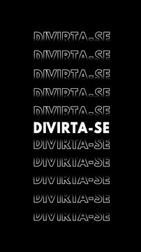 Anima&ccedil;&atilde;o vertical com a frase 'divirta-se' multiplicada e contornada em branco sobre fundo preto com efeito glitch.