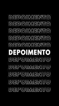 Anima&ccedil;&atilde;o vertical com a palavra "depoimento" em branco com contorno branco sobre fundo preto, repetida e multiplicada verticalmente com efeito glitch.