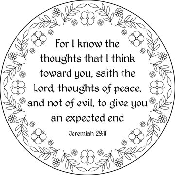 Jeremiah 29:11 "For I know the thoughts that I think toward you". Bible verse outline black round illustration. Bible verse coloring page for kids and adults. Religious embroidery.