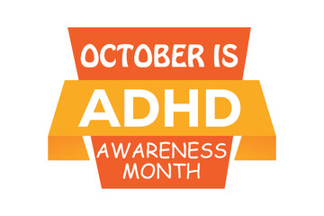 Adhd awareness month. banner background vector illustration with awareness design.
