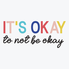 It's okay to not be okay Mental health