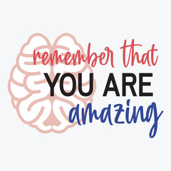 Remember that you are amazing Mental health