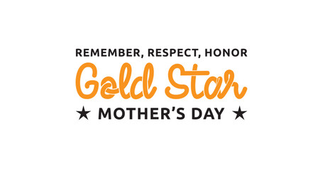 Gold Star Mothers Day text calligraphy vector illustration. Great for Remembering, respecting, and honoring Gold Star Mothers Day through social media posts, banners, and posters