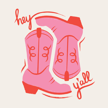 Cowgirl pink boot with hey y'all lettering. Cowboy girl wears fashion boots. Cowboy western theme, wild west. Hand drawn cartoon trendy poster