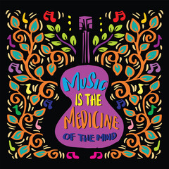 Music is the medicine of the mind. Inspirational quote. Hand drawn vector illustration.