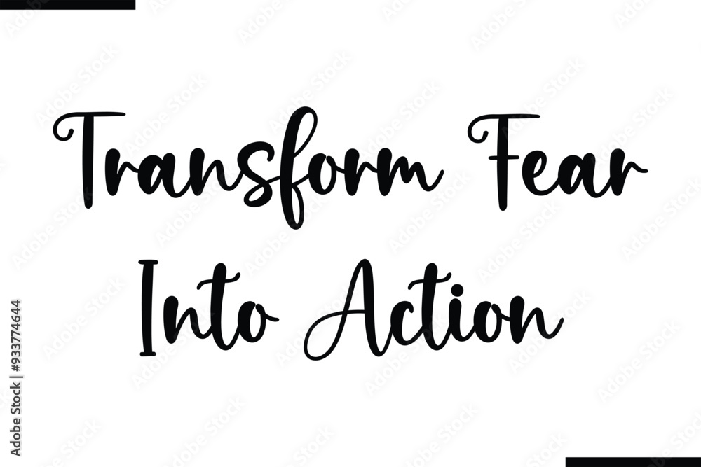 Fototapete transform fear into action saying typography text art