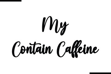 May Contain Caffeine Saying Typography Text Art
